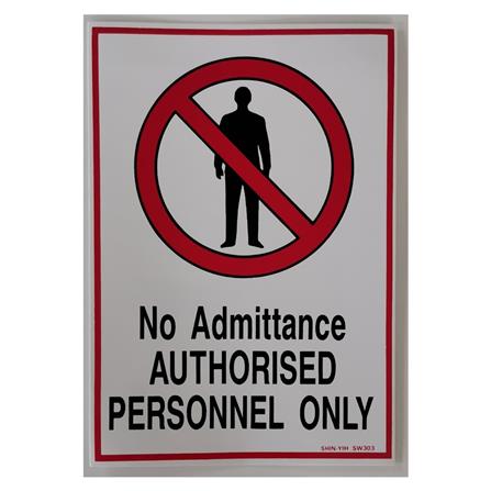 SHIN YIH SIGNAGE 7"X10" SW303 NO ADMITTANCE AUTHORISED PERSONNEL ONLY