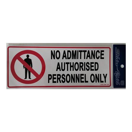SHIN YIH SIGNAGE 5"X12" SW420 NO ADMITTANCE AUTHORISED PERSONNEL ONLY