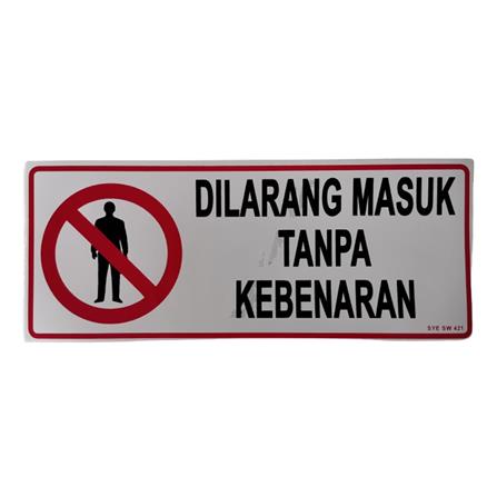 SHIN YIH SIGNAGE 5"X12" SW421 DILARANG MASUK TANPA KEBENARAN